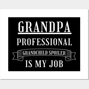 Grandpa Professional Child Spoiler Is My Job. Funny Grandpa Fathers Day Design. Posters and Art